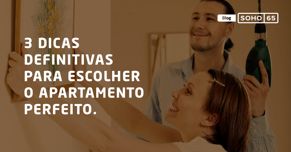 3 Dicas Definitivas para a Escolha do Apartamento Perfeito